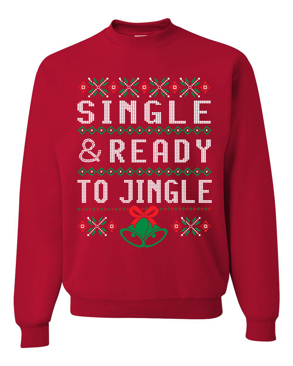 Single and Ready to Jingle Merry Ugly Christmas Sweater Unisex Crewneck Graphic Sweatshirt