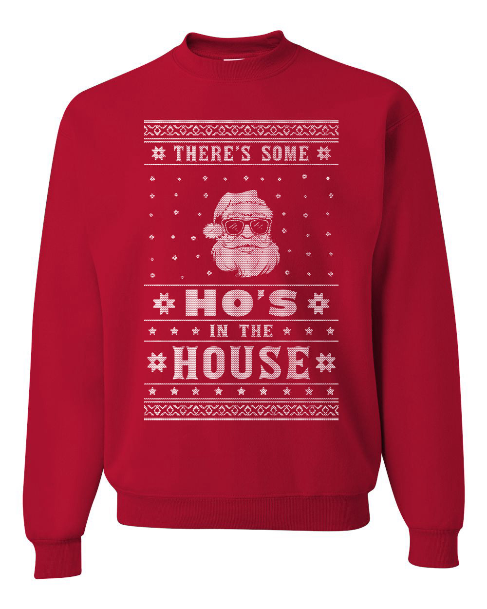Theres Some Hos in The House Santa Merry Ugly Christmas Sweater Unisex Crewneck Graphic Sweatshirt