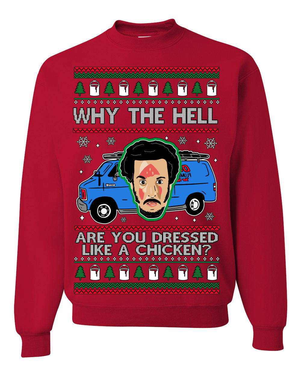 Why the Hell are You Dressed Like a Chicken? Funny Movie Ugly Christmas Sweater Crewneck Sweatshirt