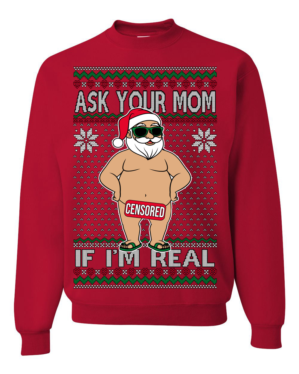 Ask Your Mom If I'm Real Funny Censored Santa Claus Ugly Christmas Sweater Crewneck Sweatshirt