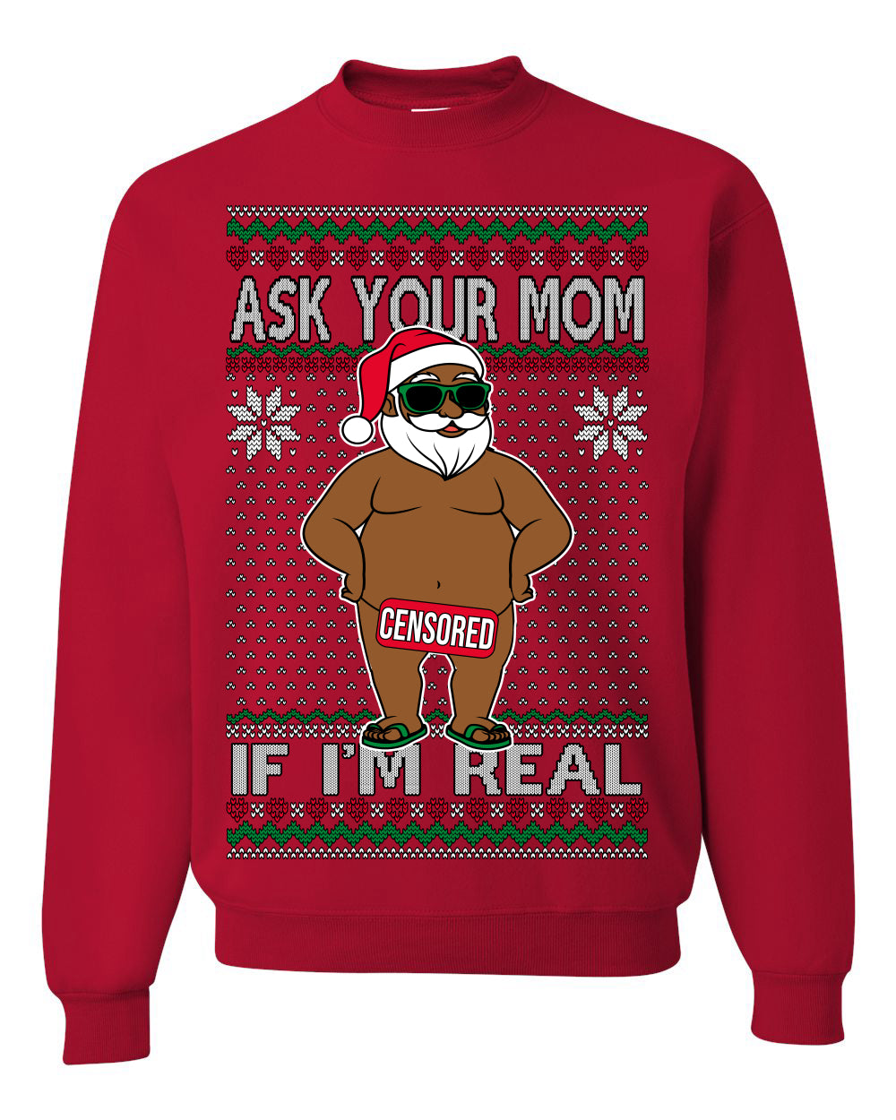 Ask Your Mom If I'm Real Funny Black Santa Claus Censored Ugly Christmas Sweater Crewneck Sweatshirt