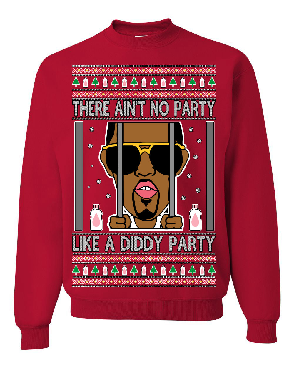 There Ain't No Party Like a Diddy Party Funny Classic Ugly Christmas Sweater Crewneck Sweatshirt