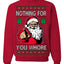 Nothing For You Whore Funny Vulgar Santa Claus Ugly Christmas Sweater Crewneck Sweatshirt