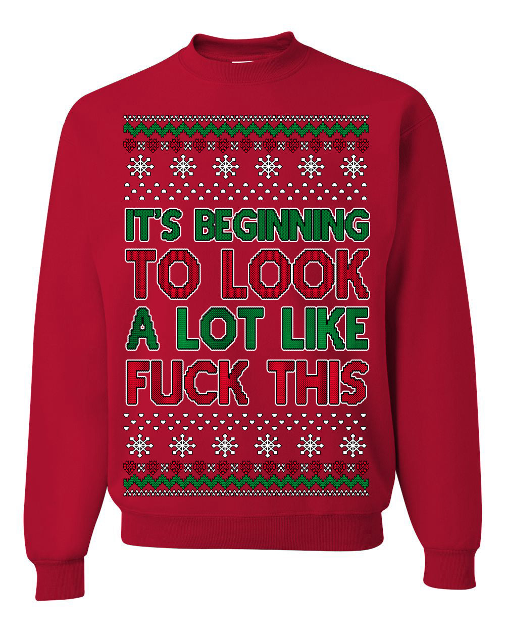 It's Beginning to Look a Lot Like Fuck This Funny Ugly Christmas Sweater Crewneck Sweatshirt