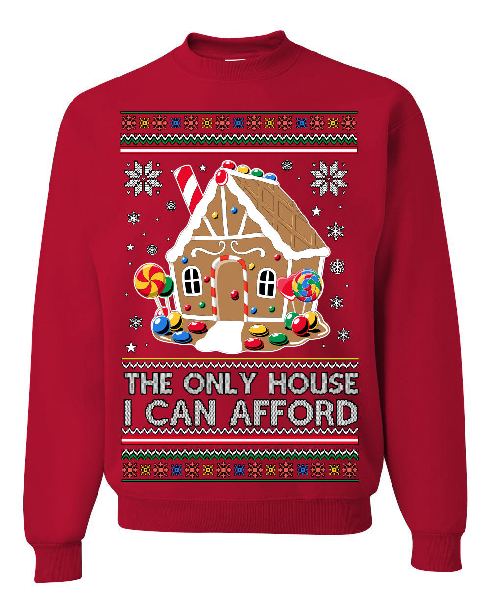 The Only House I Can Afford Funny Millennial Meme Ugly Christmas Sweater Crewneck Sweatshirt