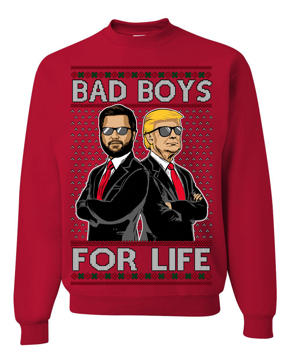 Bad Boys for Life Donald Trump JD Vance Funny 90s Movie Ugly Christmas Sweater Crewneck Sweatshirt