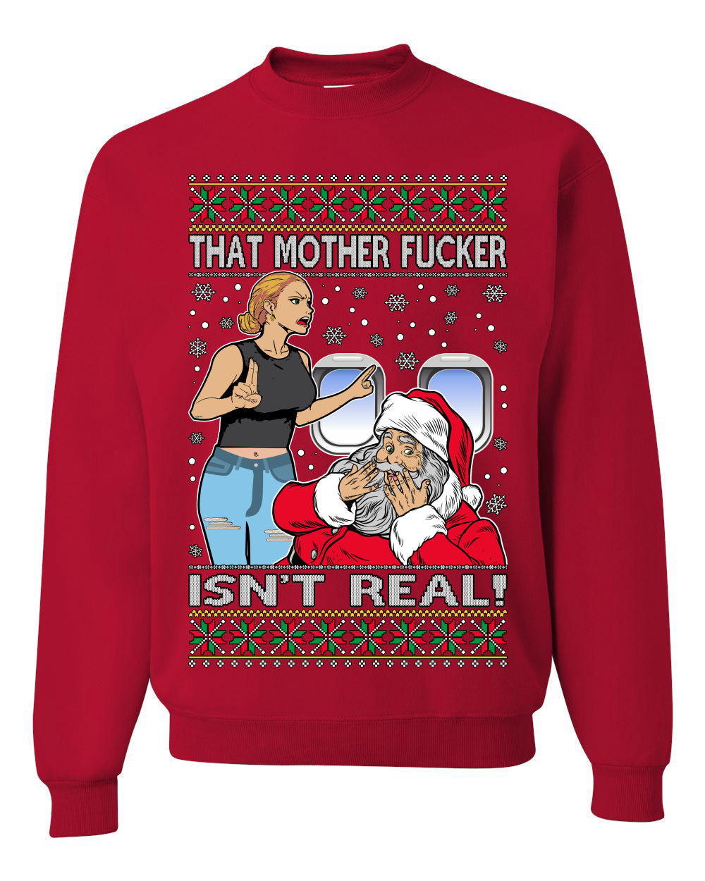 That Santa Mother F Isn't Real Ugly Christmas Sweater Unisex Crewneck Sweatshirt
