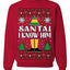 Santa! I Know Him Christmas Movie Quote  Ugly Christmas Sweater Unisex Crewneck Sweatshirt