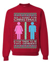 All I Want For Christmas Is For There To Be Two Genders Ugly Christmas Sweater Unisex Crewneck Sweatshirt