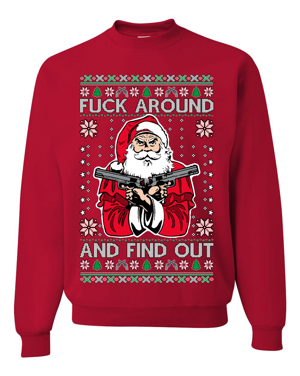 F Around And Find Out Santa Ugly Christmas Sweater Unisex Crewneck Sweatshirt