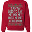 Santa Used To Say Hey Until He Met Your Mom Ugly Christmas Sweater Unisex Crewneck Sweatshirt