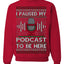 I Paused My Podcast to Be Here Funny Podcasting Ugly Christmas Sweater