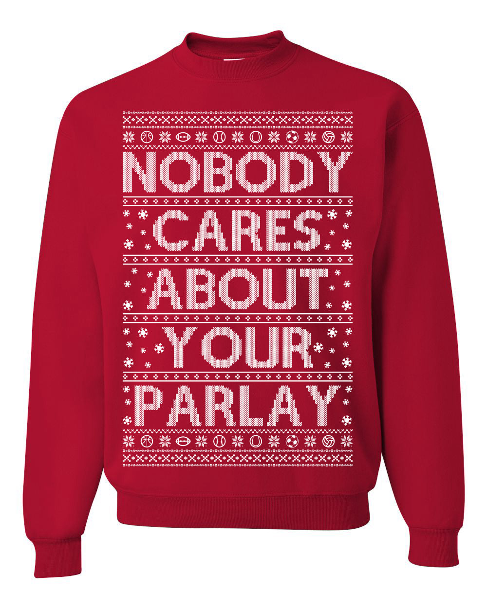 Nobody Cares About Your Parlay Funny Sports Betting Humor Ugly Christmas Sweater