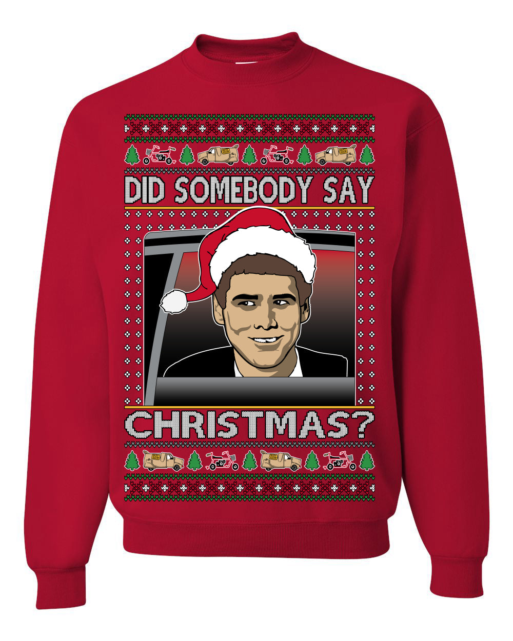 Did Somebody Say Christmas? Lloyd Dumb Dumber 90s Movie Ugly Christmas Sweater Crewneck Sweatshirt