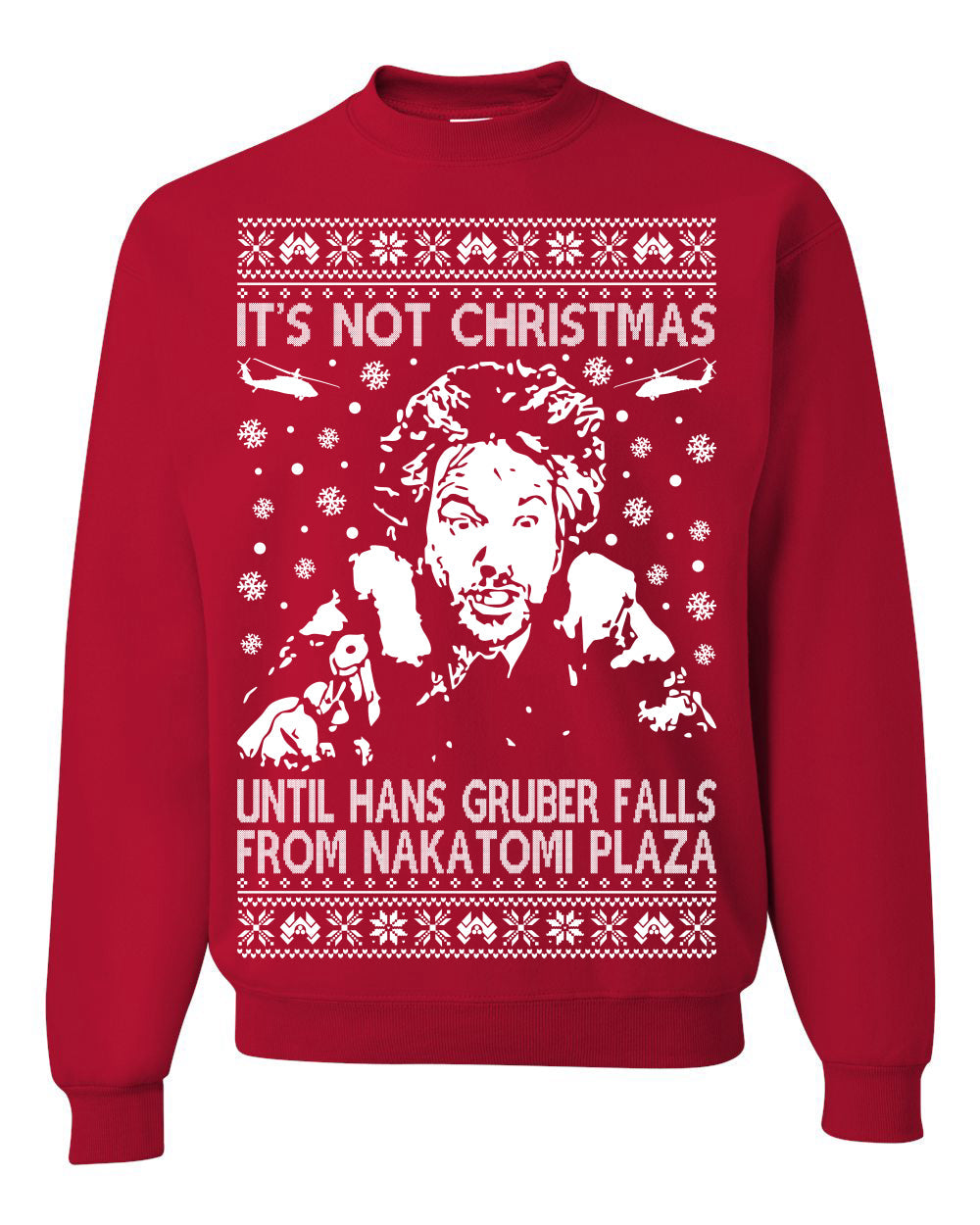 It's Not Christmas Until Hans Gruber Falls From Nakatomi Ugly Christmas Sweater Crewneck Sweatshirt