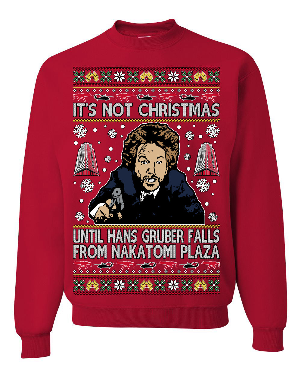 It's Not Christmas Until Hans Gruber Falls From Nakatomi Ugly Christmas Sweater Crewneck Sweatshirt