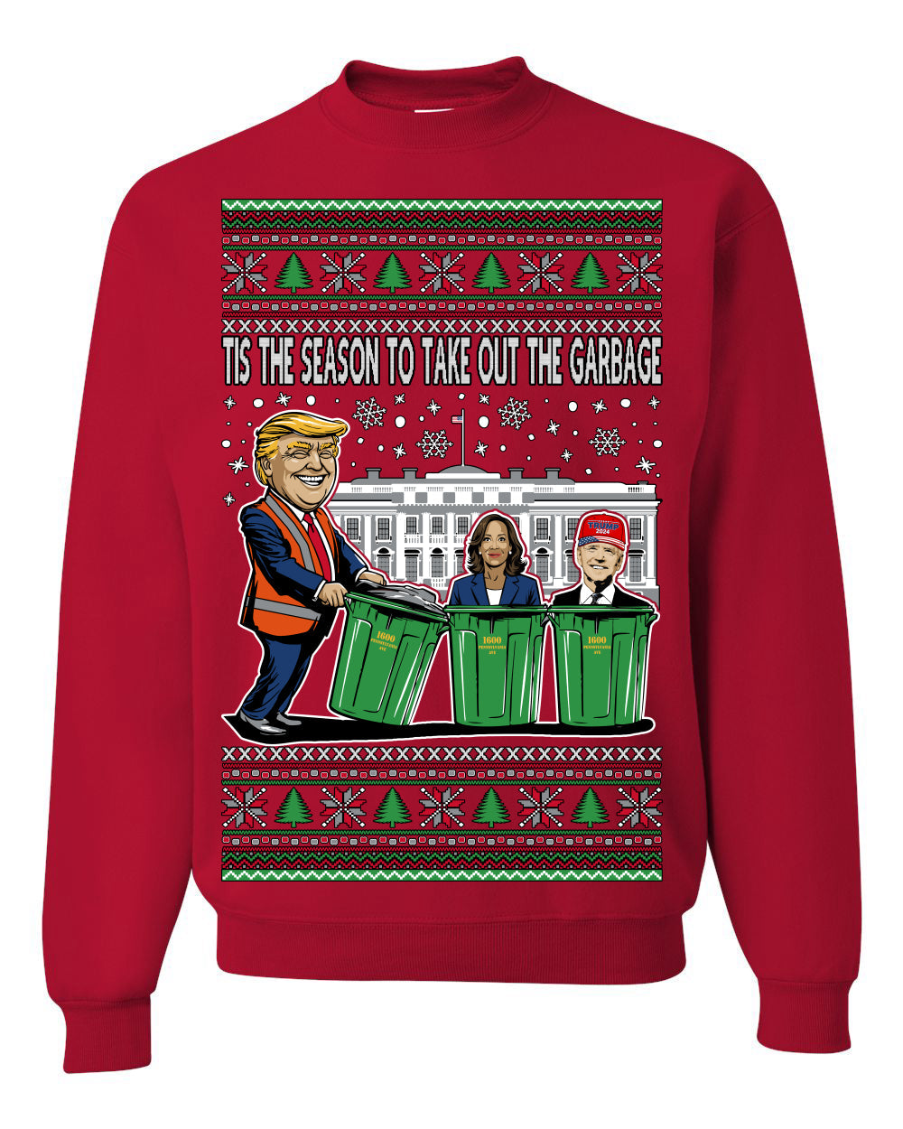 Tis the Season to Take Out the Garbage President Trump Ugly Christmas Sweater Crewneck Sweatshirt