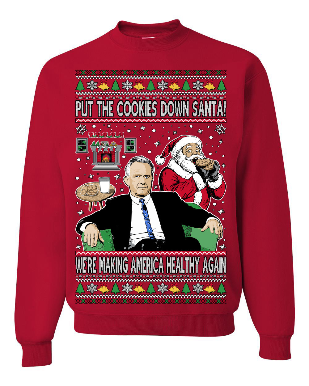 Put the Cookies Down Make America Healthy Again RFK Ugly Christmas Sweater Crewneck Sweatshirt