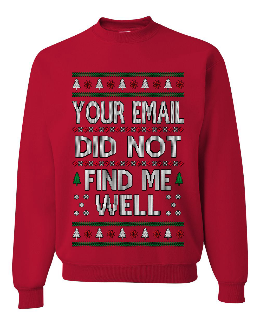 Your Email Did Not Find Me Well, Funny Office Humor Christmas Unisex Sweater, Ugly Christmas Crewneck Sweatshirts