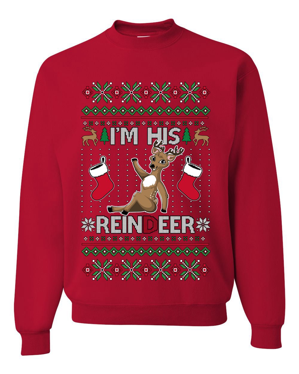 I'm His Reindeer, Unisex Ugly Christmas Sweater Crewneck Sweatshirts