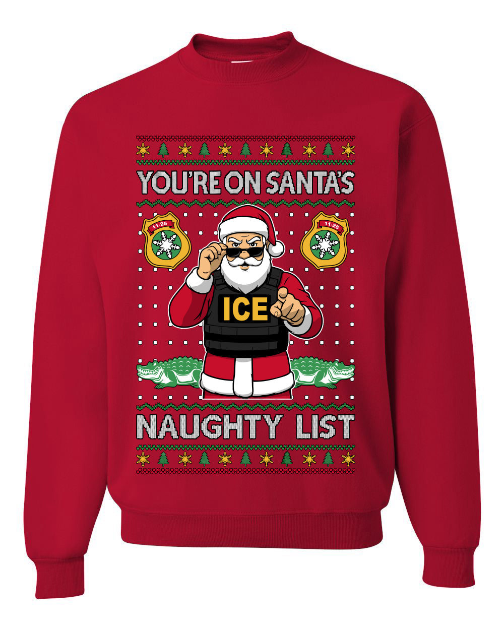 You're On Santa's Naughty List ICE Agent,Unisex Ugly Christmas Sweater, Crewneck Sweatshirts
