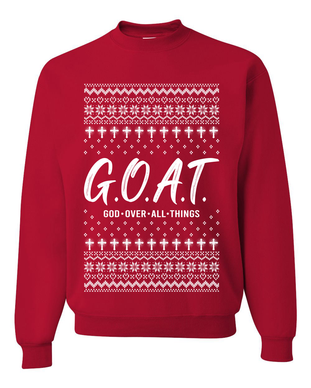 G.O.A.T. God Over All Things, Unisex Ugly Christmas Sweater Crewneck Sweatshirts