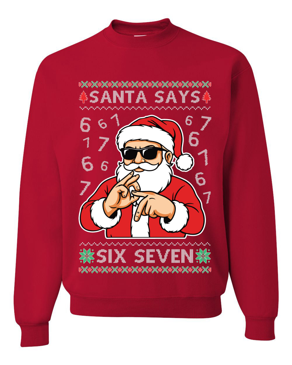 Santa Says 6 7 Numbers Meme, Unisex Ugly Christmas Sweater, Crewneck Sweatshirts