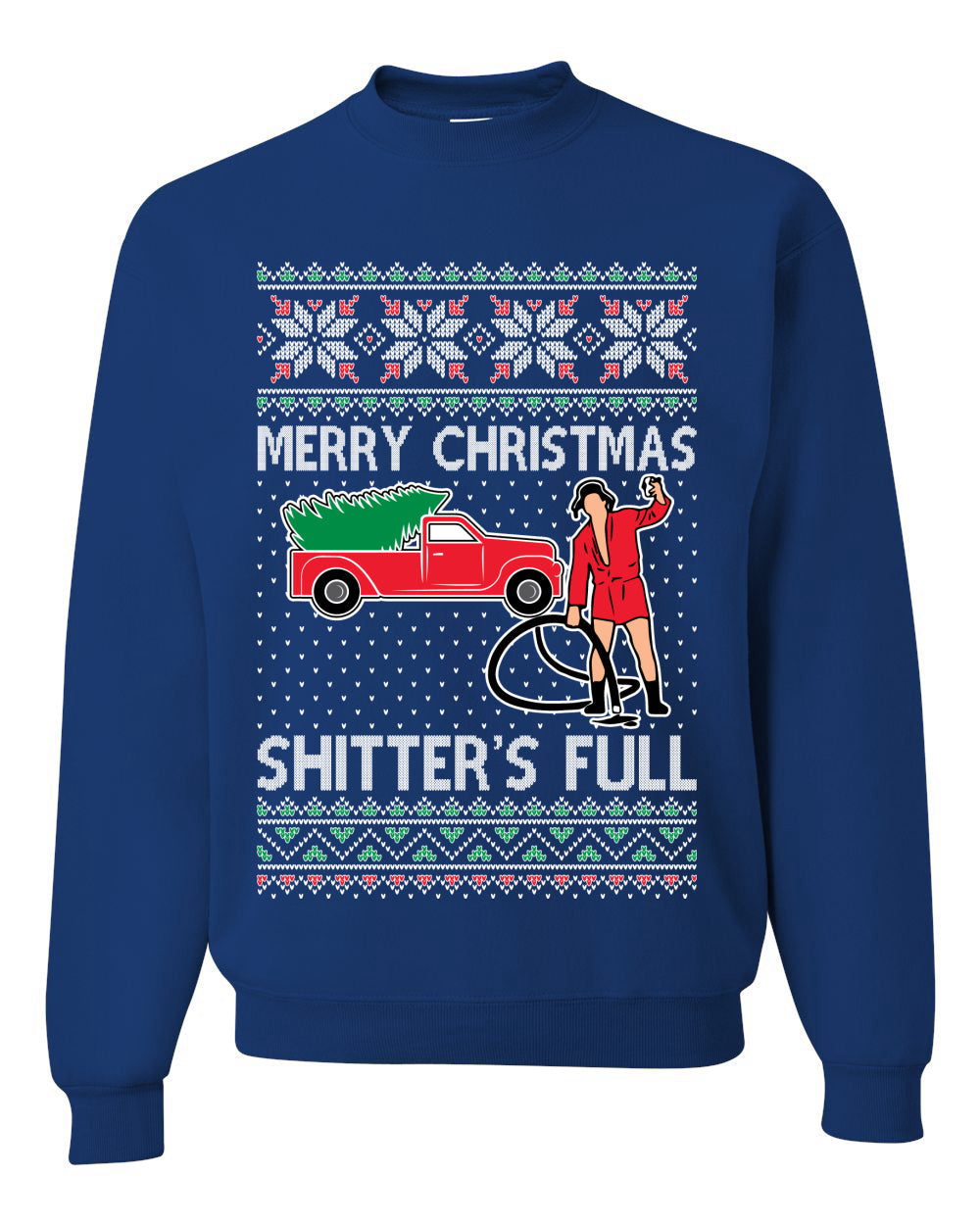 Cousin Eddie Merry Christmas Shitter's Full Ugly Christmas Sweater Unisex Crewneck Sweatshirt