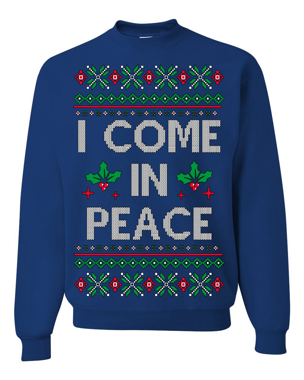 I Come in Peace Ugly Christmas Sweater Crewneck Sweatshirt