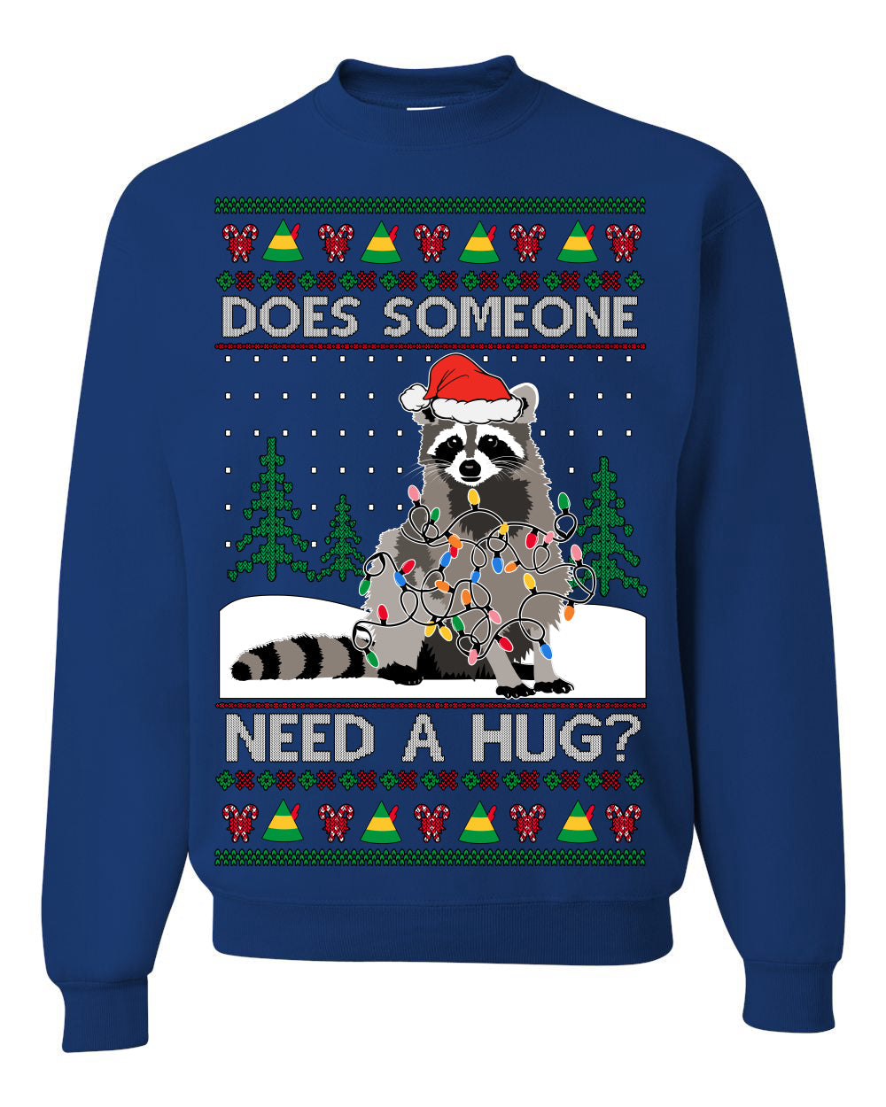 Does Someone Need a Hug? Cute Raccoon Ugly Christmas Sweater Crewneck Sweatshirt