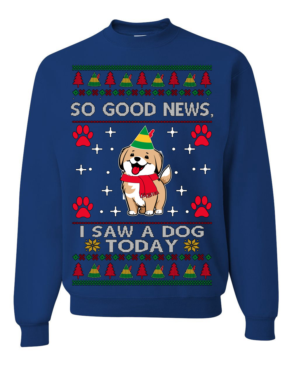 Good News I Saw a Dog Today Funny Ugly Christmas Sweater Crewneck Sweatshirt