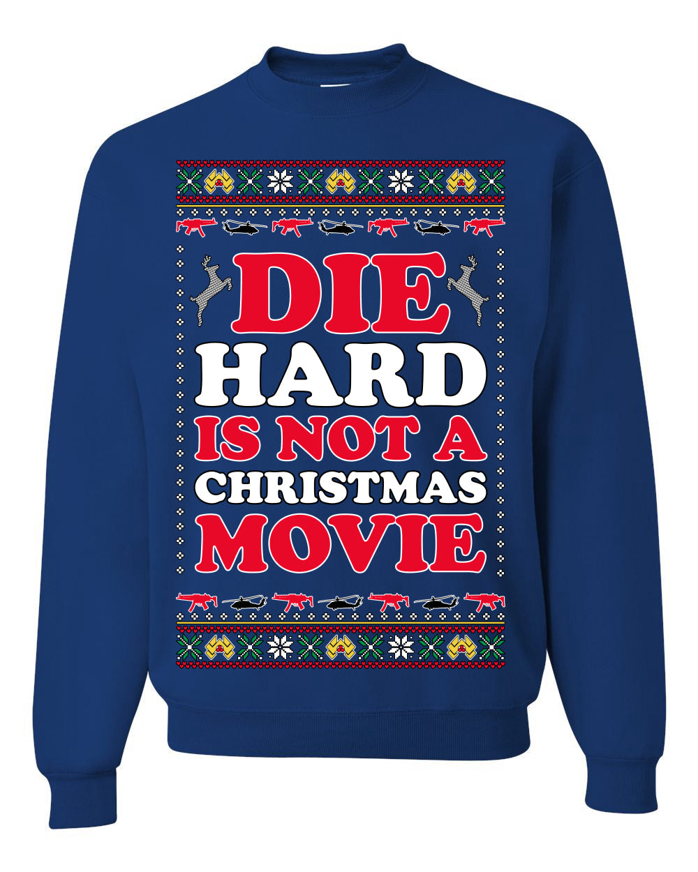 Die Hard is a Not Christmas Movie | McClane Nakatomi Ugly Christmas Sweater Crewneck Sweatshirt