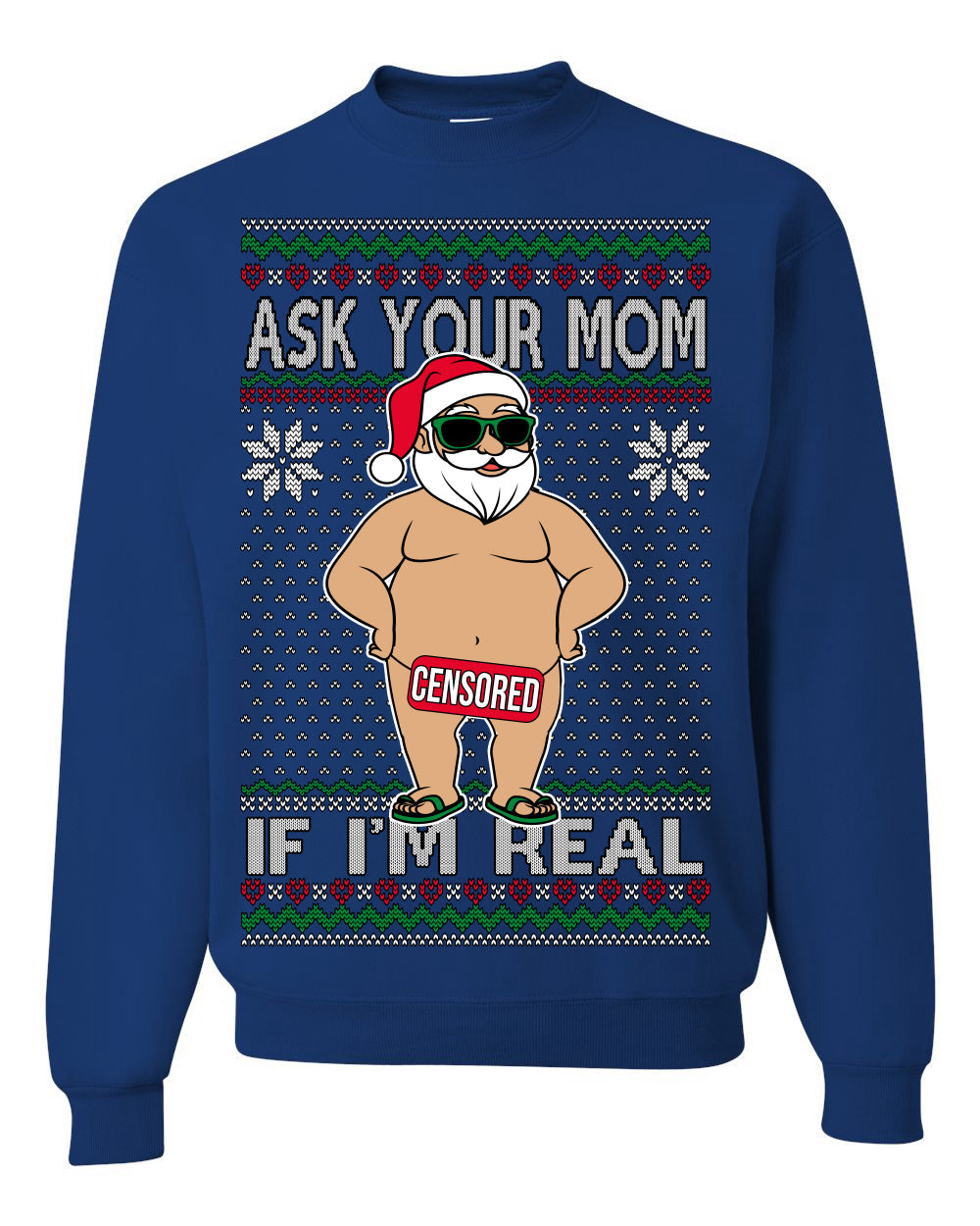 Ask Your Mom If I'm Real Funny Censored Santa Claus Ugly Christmas Sweater Crewneck Sweatshirt