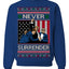 Never Surrender Pro Donald Trump Fight Fist Pump 2024 Ugly Christmas Sweater Crewneck Sweatshirt