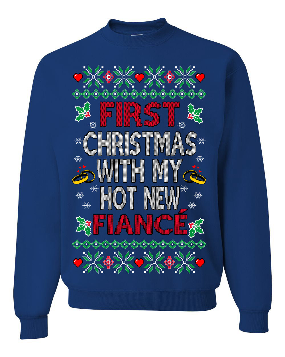 First Christmas With My Hot New Fiance Classic Newlywed Ugly Christmas Sweater Crewneck Sweatshirt