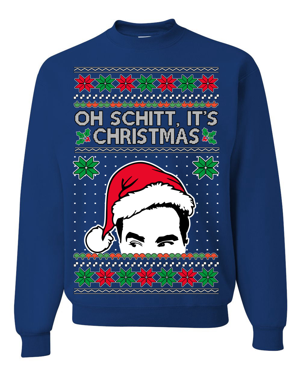 Oh Schitt It's Christmas Funny David Tv Show Sitcom Ugly Christmas Sweater Crewneck Sweatshirt