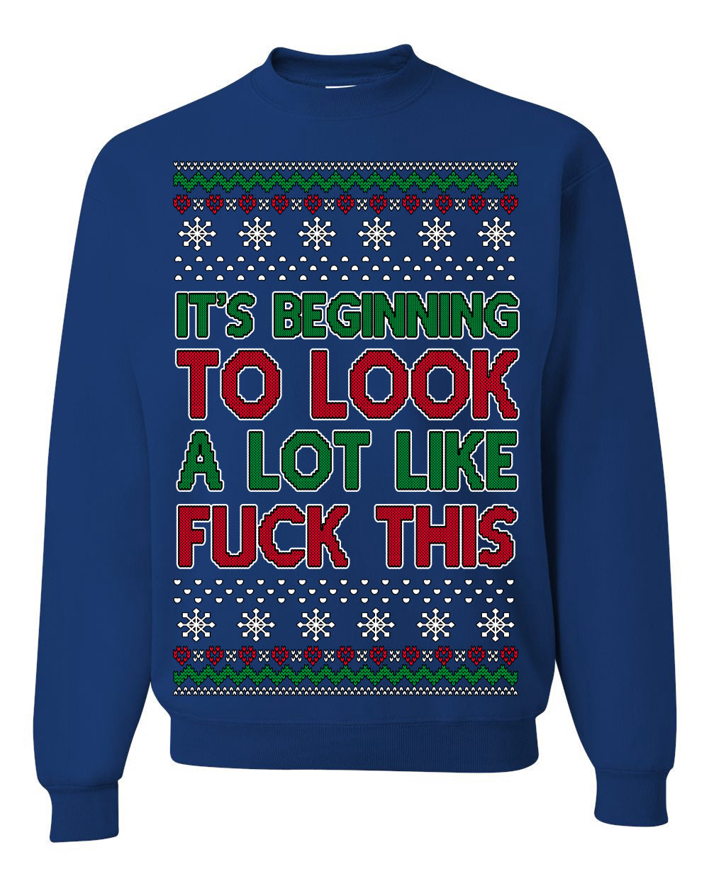 It's Beginning to Look a Lot Like Fuck This Funny Ugly Christmas Sweater Crewneck Sweatshirt