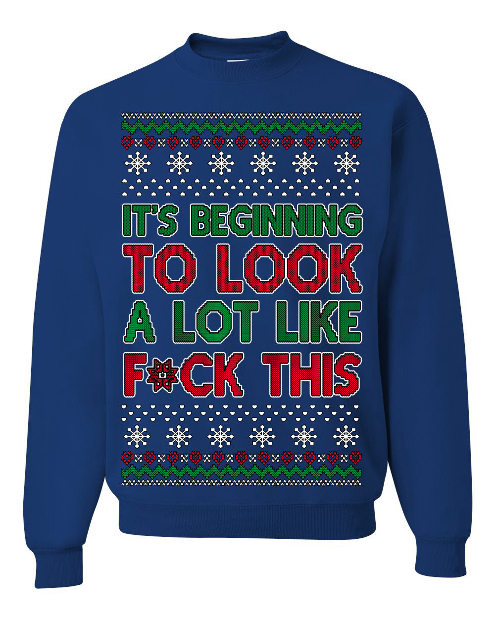 It's Beginning to Look a Lot Like F This Clean Funny Ugly Christmas Sweater Crewneck Sweatshirt