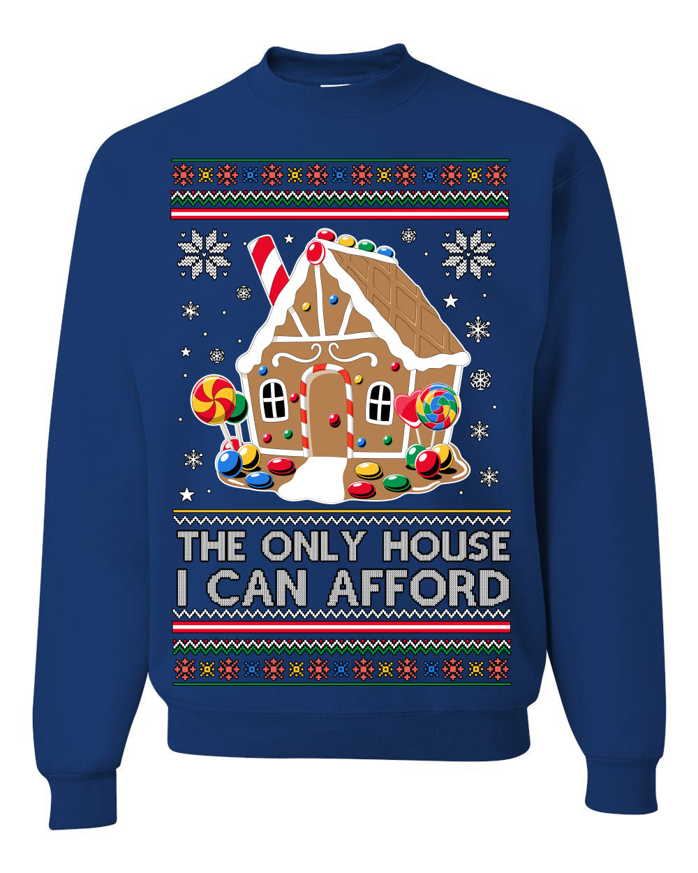 The Only House I Can Afford Funny Millennial Meme Ugly Christmas Sweater Crewneck Sweatshirt