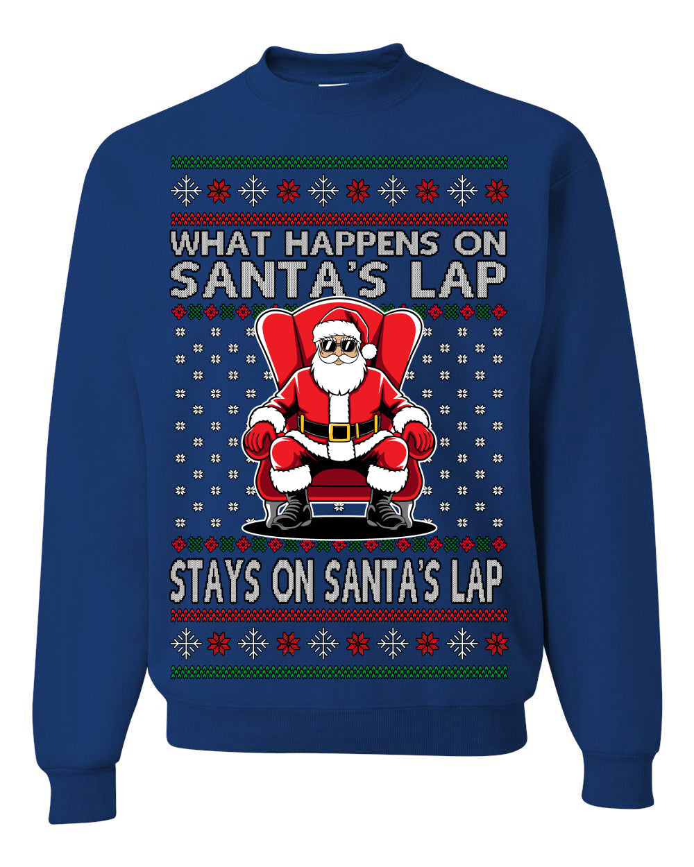 What Happens on Santa's Lap Stays on Santa's Lap, Funny Dirty X Rated Naughty Ugly Christmas Sweater Crewneck Sweatshirt