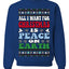 All I Want For Christmas Is Peace on Earth  Ugly Christmas Sweater Unisex Crewneck Sweatshirt