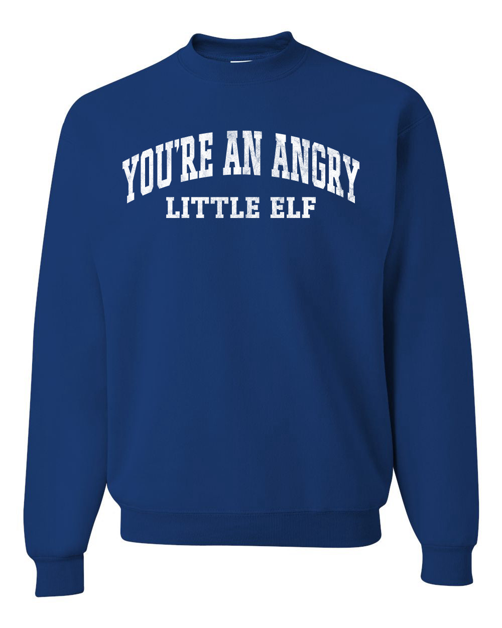 Vintage Movie Quote You're An Angry Little Elf Christmas Unisex Crewneck Sweatshirt