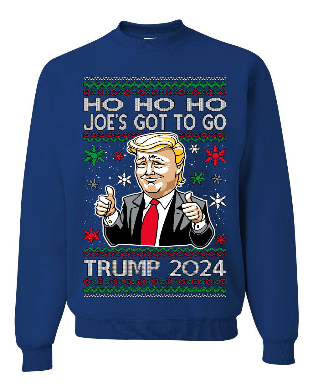 Ho Ho Ho Joe's Got To Go Trump 2024 Ugly Christmas Sweater Unisex Crewneck Sweatshirt