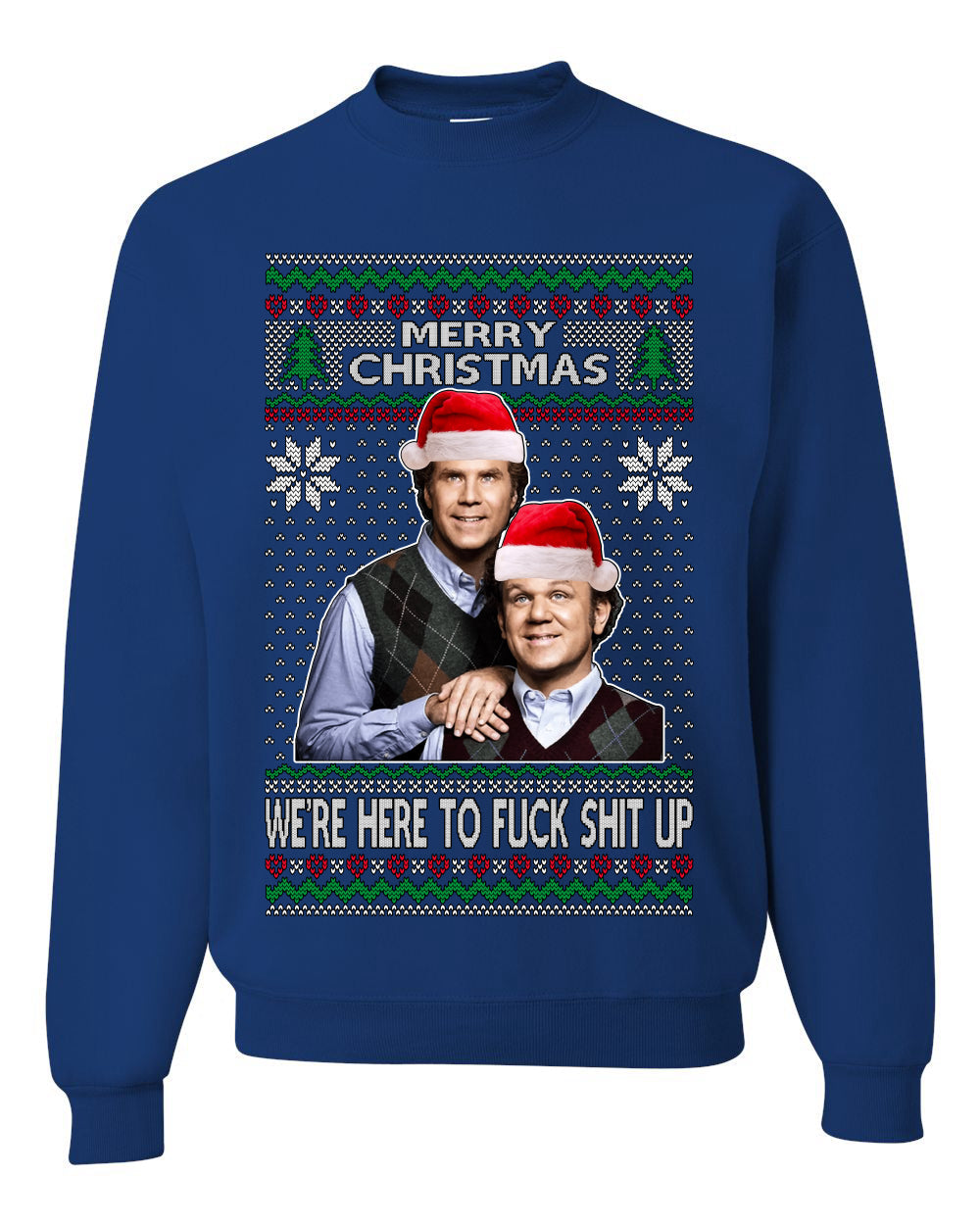 Here To F Stuff Up Step Brothers Holiday Pose Ugly Christmas Sweater Unisex Crewneck Sweatshirt