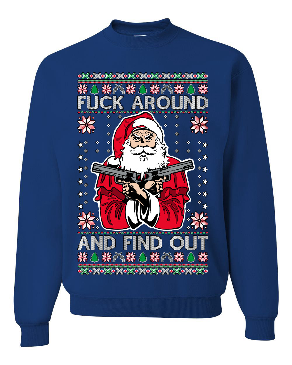 F Around And Find Out Santa Ugly Christmas Sweater Unisex Crewneck Sweatshirt