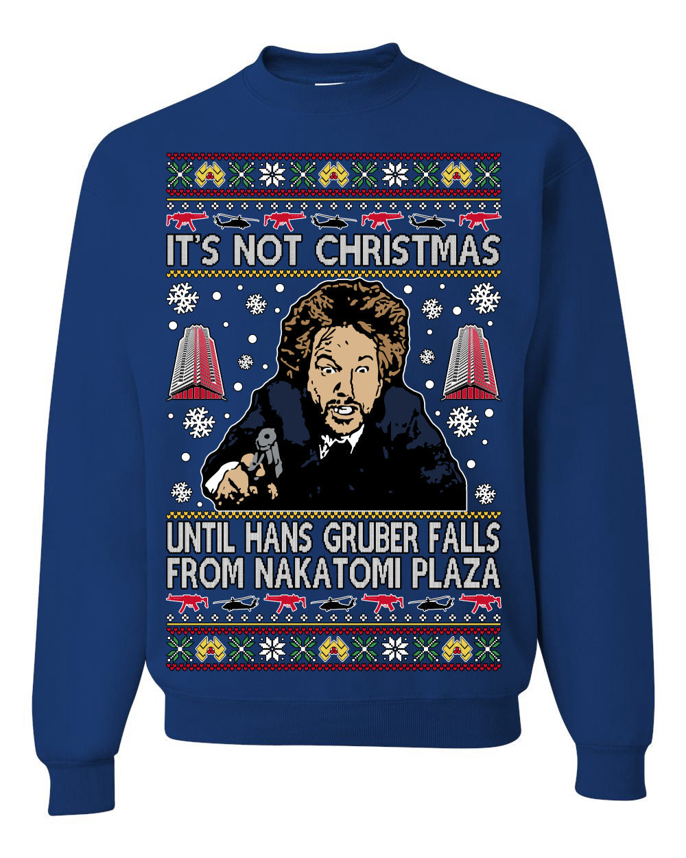 It's Not Christmas Until Hans Gruber Falls From Nakatomi Ugly Christmas Sweater Crewneck Sweatshirt