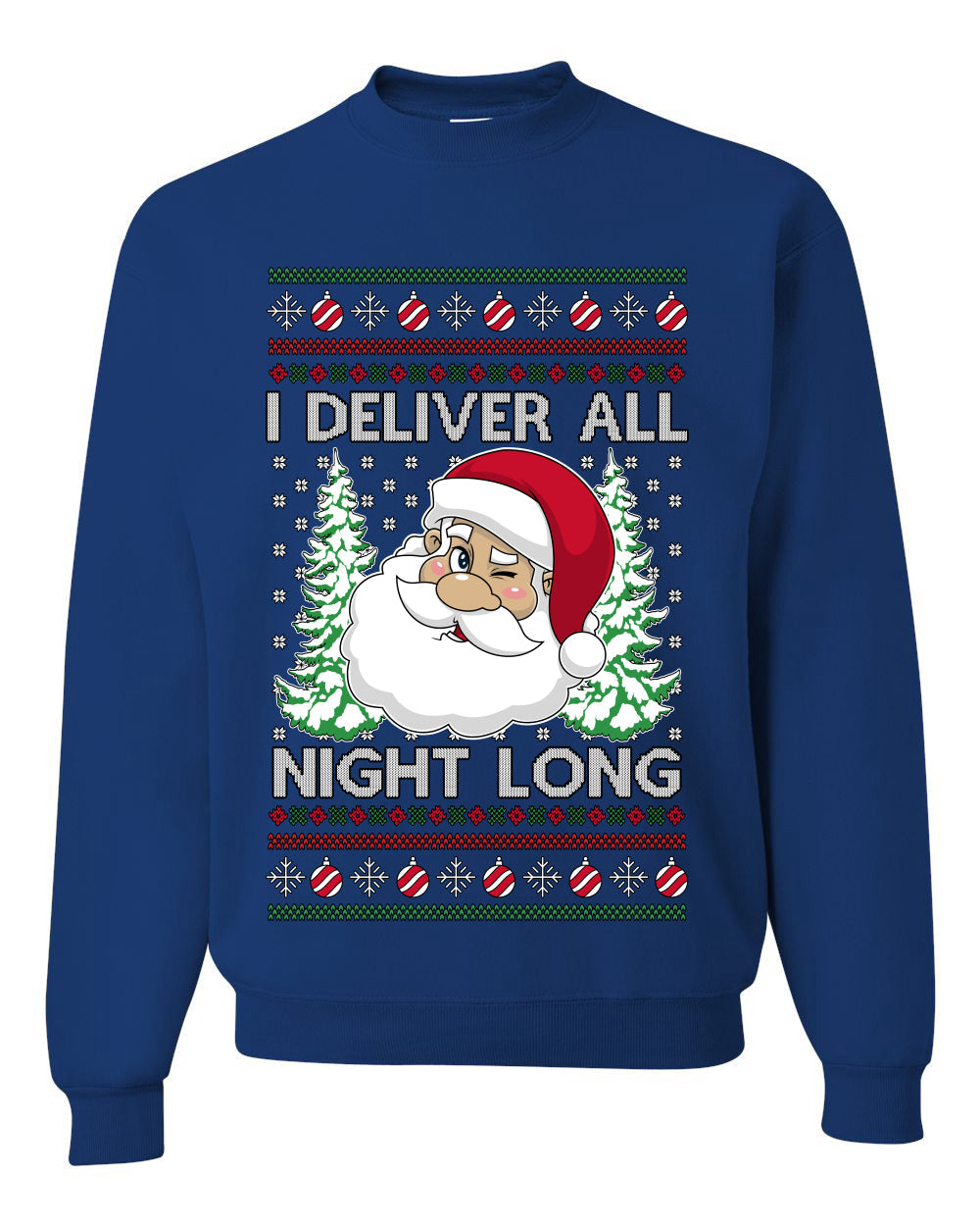 I Deliver All Night Long, Unisex Ugly Christmas Sweater, Crewneck Sweatshirts