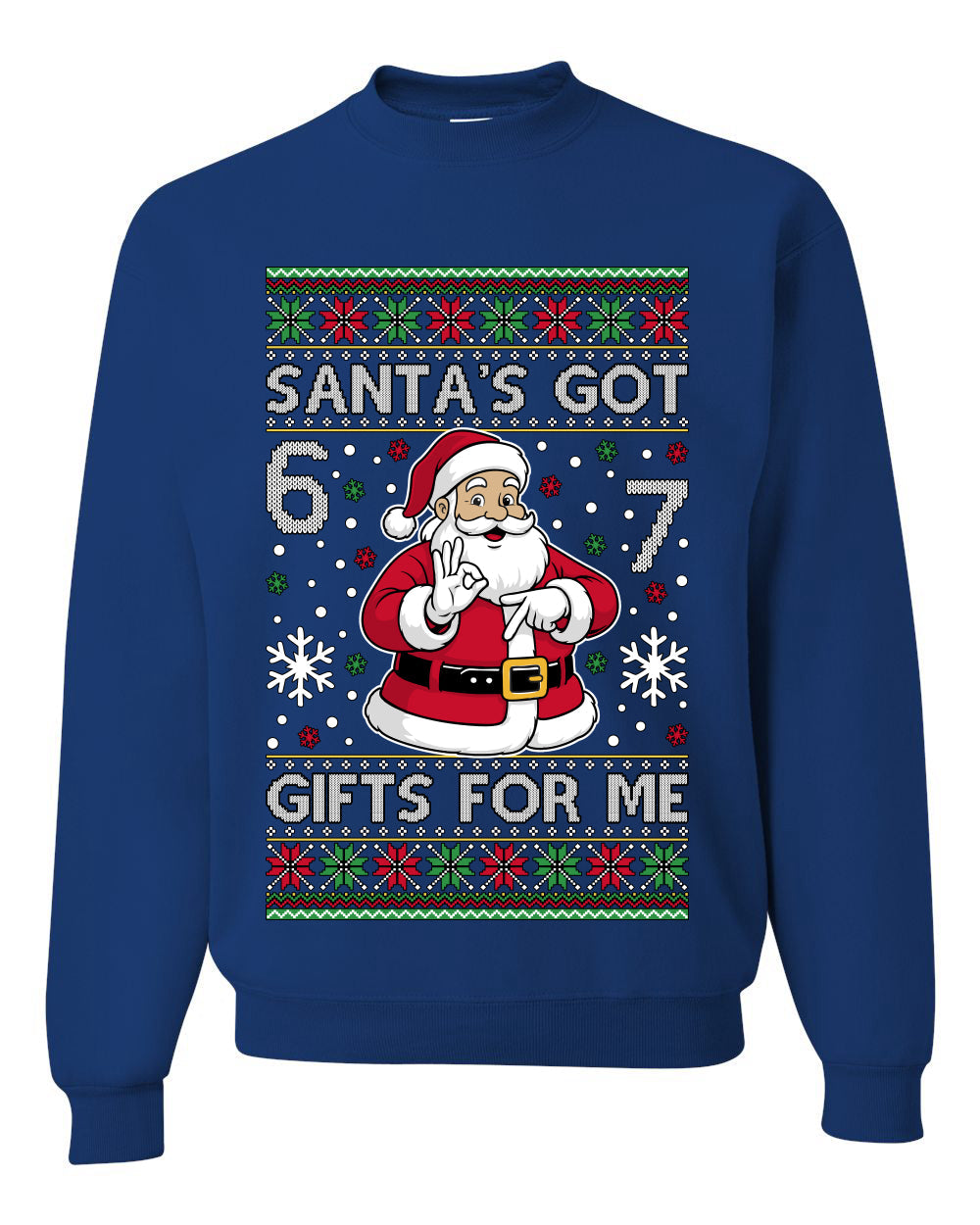 Santa's Got 6 7 Gifts For Me, Unisex Ugly Christmas Sweater Crewneck Sweatshirts