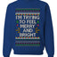 I'm Trying To Feel Merry And Bright, Unisex Ugly Christmas Sweater, Crewneck Sweatshirts