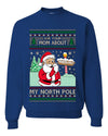 Ask Your Mom About My North Pole Naughty Santa, Unisex Ugly Christmas Sweater, Crewneck Sweatshirts